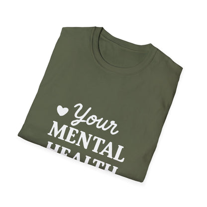 Your Mental Health Is Priority | Mental Health Tee