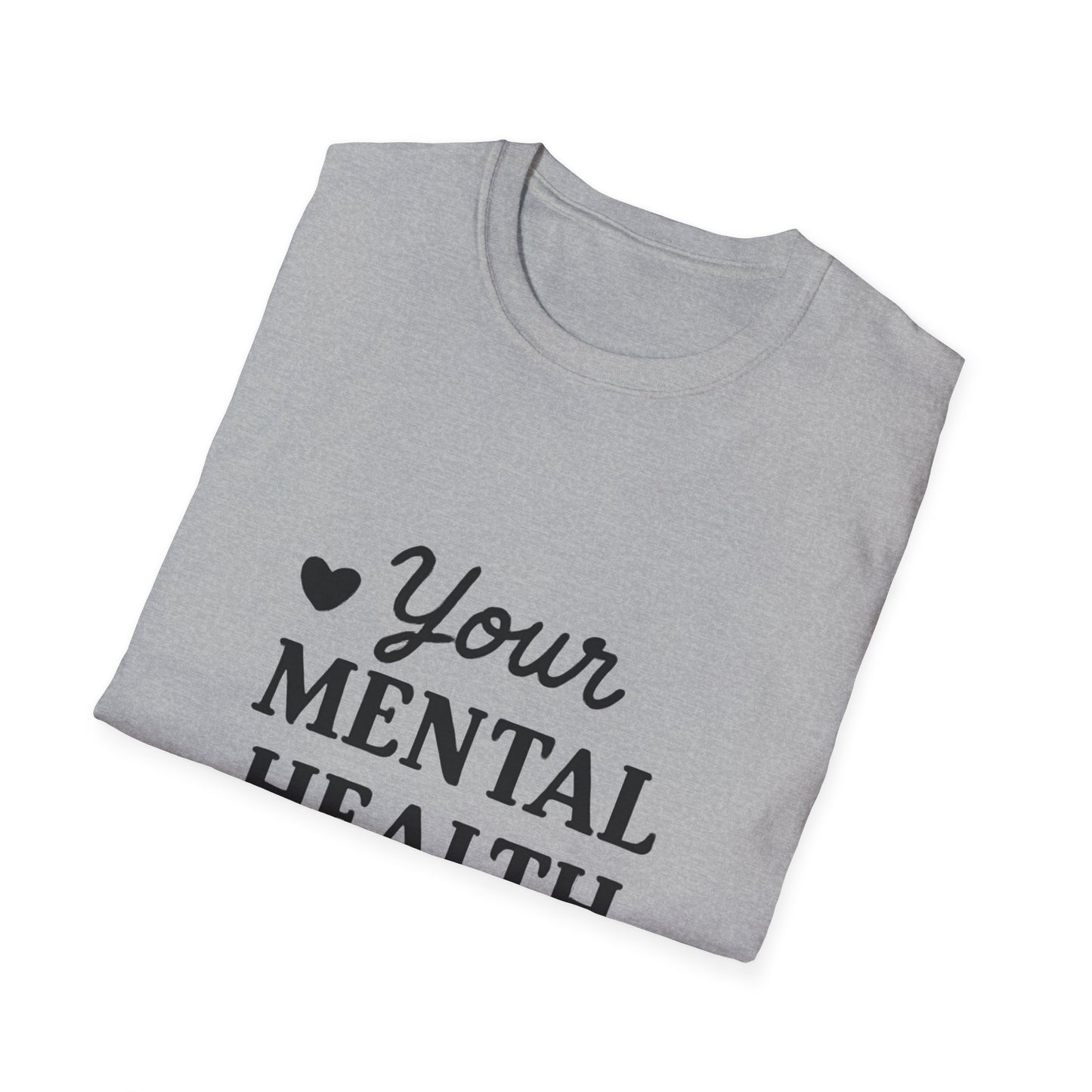 Your Mental Health Is Priority | Mental Health Tee