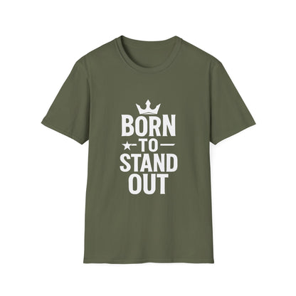 Born To Stand Out | Confidence Tee