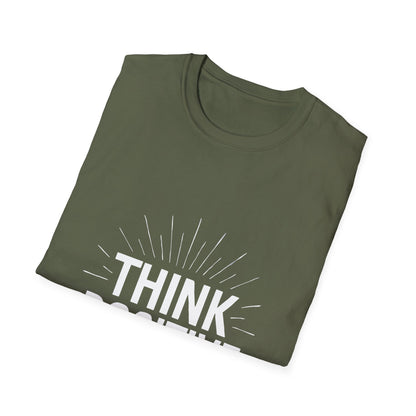 Think Positive | Positive Mindset Tee
