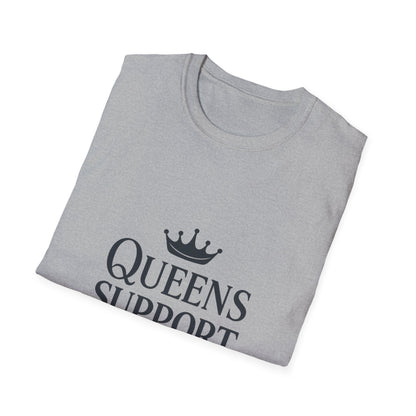 Queens Support Queens | Women Empowerment Tee