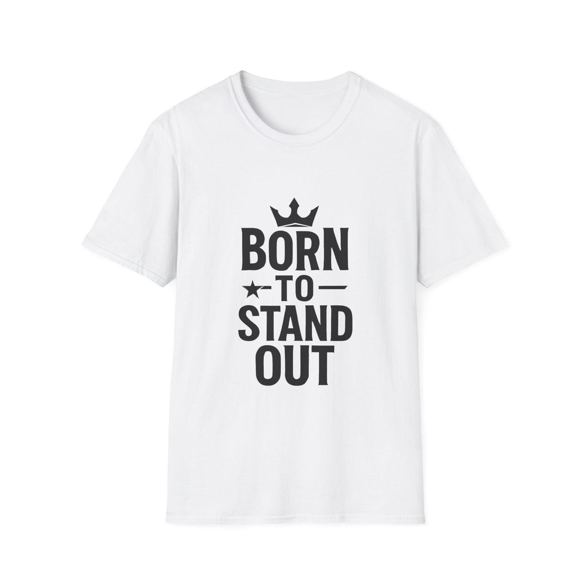 Born To Stand Out | Confidence Tee