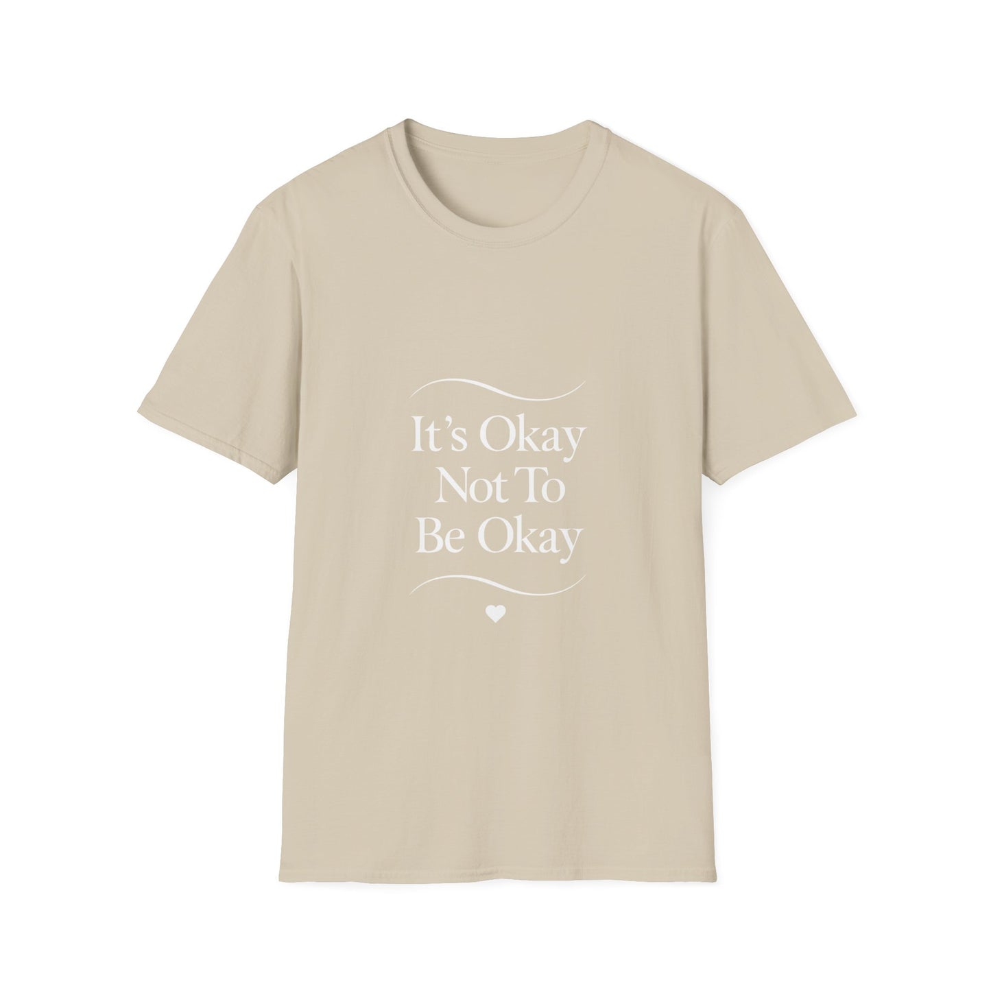 It’s Okay Not To Be Okay mental health t-shirt by Positivity Prints