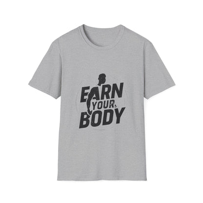 Earn Your Body | Gym Motivation Tee