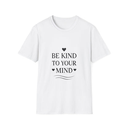 Be Kind To Your Mind | Mental Health Tee