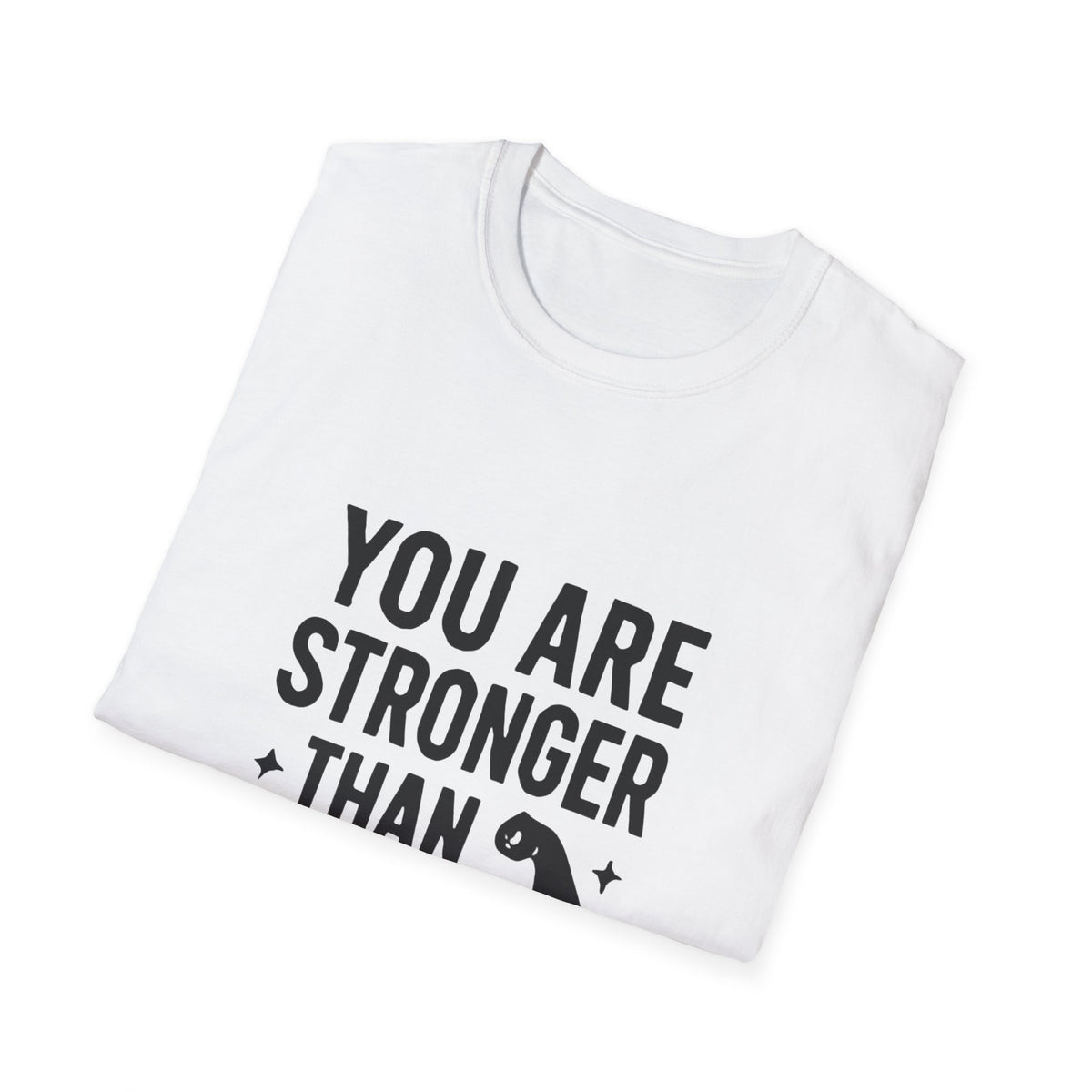 You Are Stronger Than You Think | Mental Health Graphic Tee
