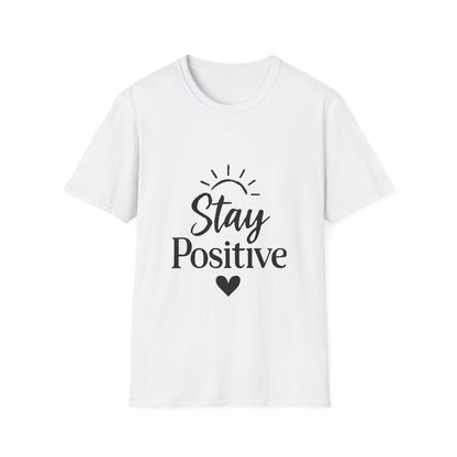 Stay Positive | Positive Mindset Tee