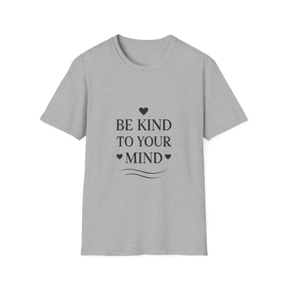 Be Kind To Your Mind | Mental Health Tee