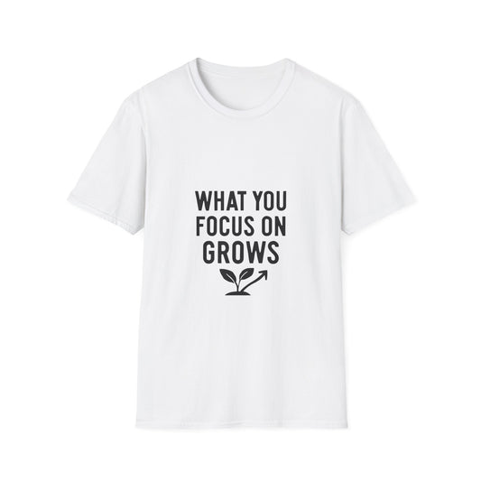 What You Focus On Grows growth mindset t-shirt by Positivity Prints