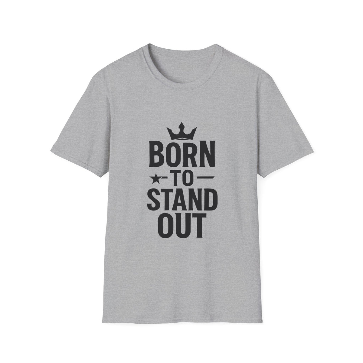 Born To Stand Out | Confidence Tee
