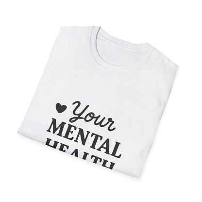 Your Mental Health Is Priority | Mental Health Tee