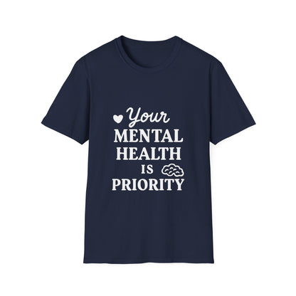Your Mental Health Is Priority | Mental Health Tee