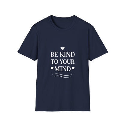 Be Kind To Your Mind | Mental Health Tee