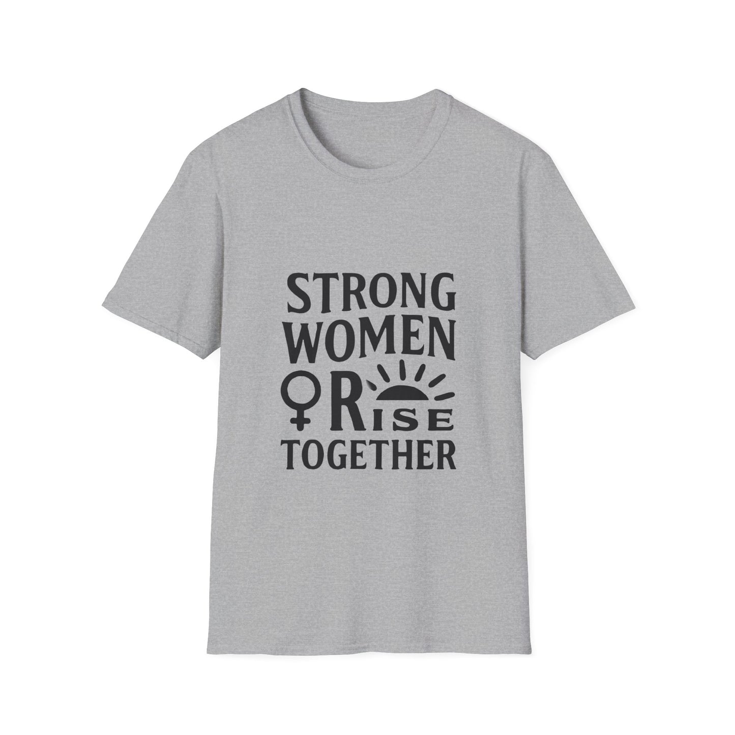 Strong Women Rise Together | Empowerment Tee