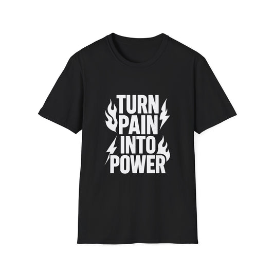 Turn Pain Into Power | Mental Strength Tee