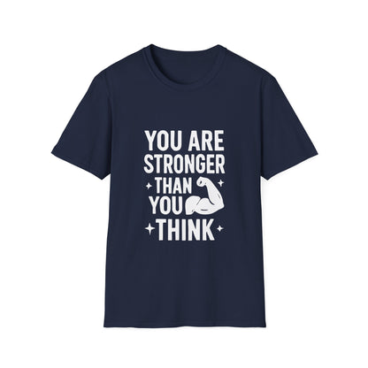You Are Stronger Than You Think | Mental Health Tee