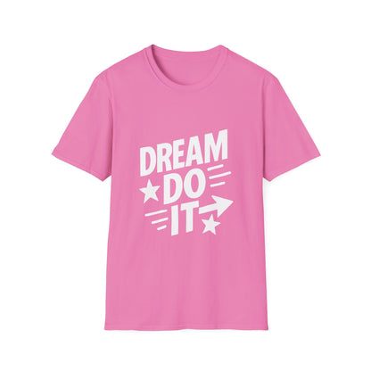 Dream It Do It | Positive Mindset Tee