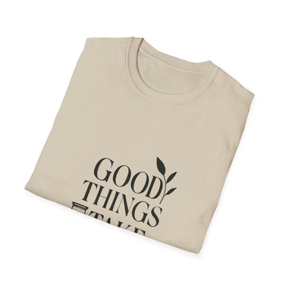 Good Things Take Time | Minimalist Mindset Tee