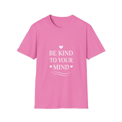 Be Kind To Your Mind | Mental Health Tee