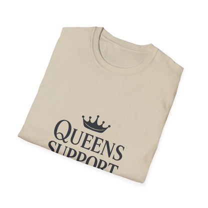 Queens Support Queens | Women Empowerment Tee