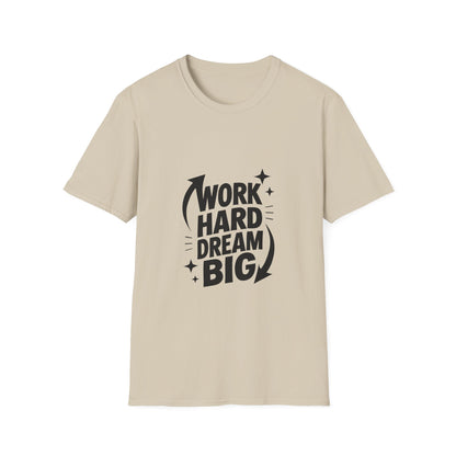 Dream Big Work Hard | Hustle Motivation Tee