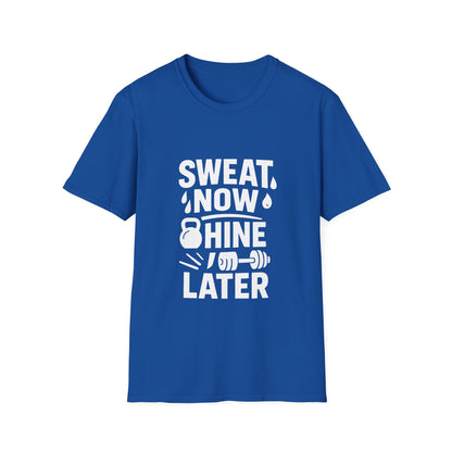 Sweat Now Shine Later | Fitness Motivation Tee