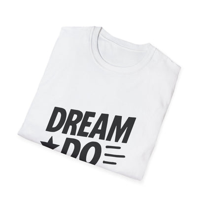 Dream It Do It | Positive Mindset Tee