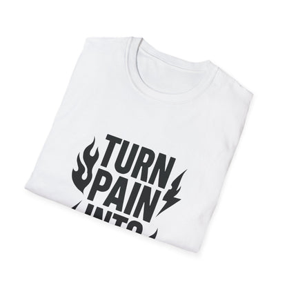 Turn Pain Into Power | Mental Strength Tee