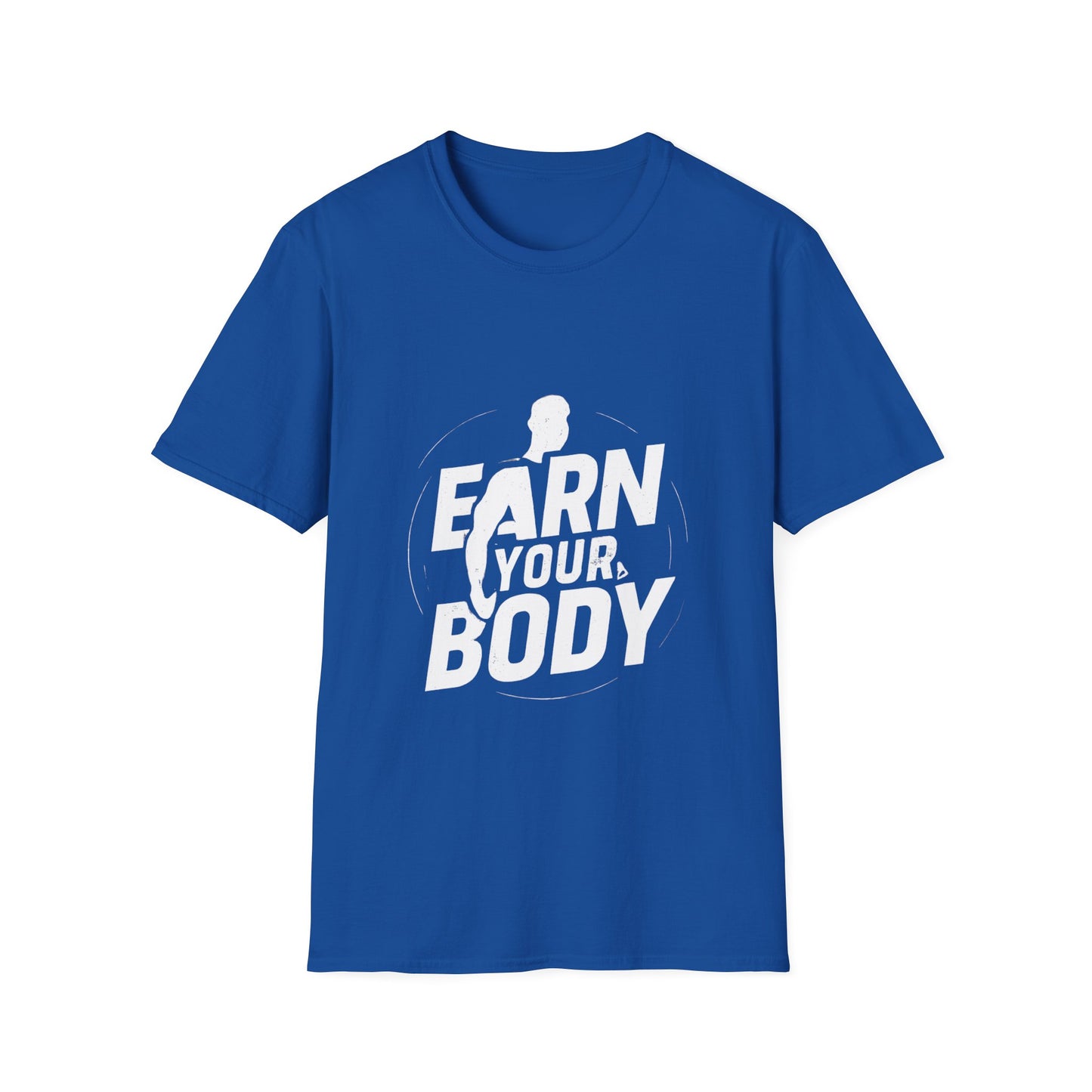 Earn Your Body | Gym Motivation Tee