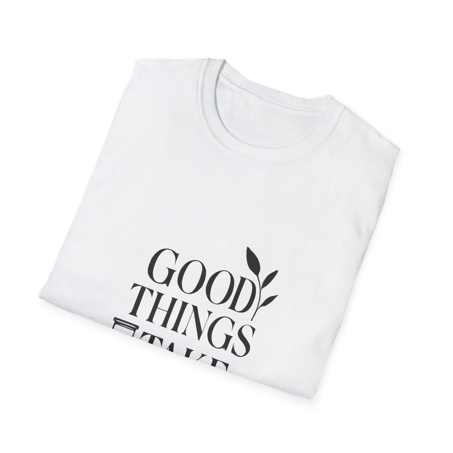 Good Things Take Time | Minimalist Mindset Tee