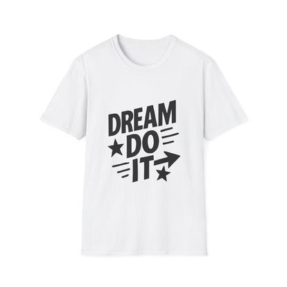 Dream It Do It | Positive Mindset Tee