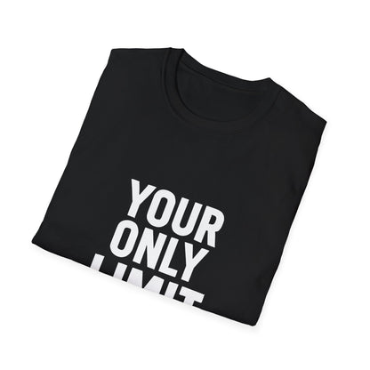 Your Only Limit Is You | Gym Motivation Tee