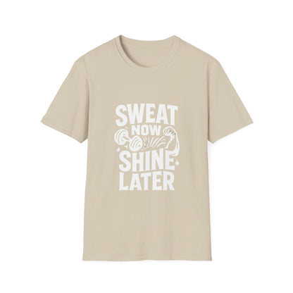 Sweat Now Shine Later | Gym Motivation Tee