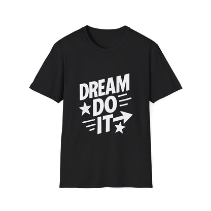 Dream It Do It | Positive Mindset Tee