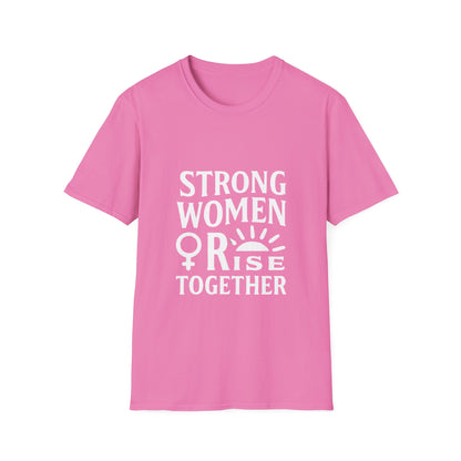 Strong Women Rise Together | Empowerment Tee