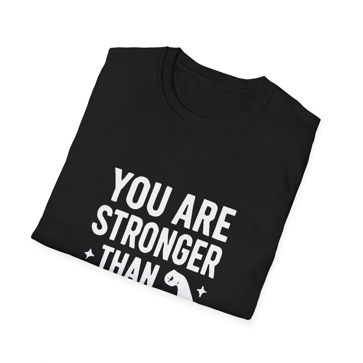 You Are Stronger Than You Think | Mental Health Graphic Tee
