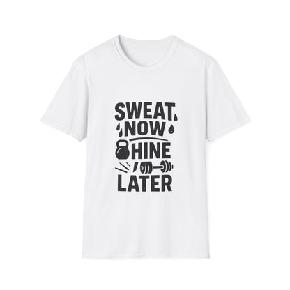 Sweat Now Shine Later | Fitness Motivation Tee