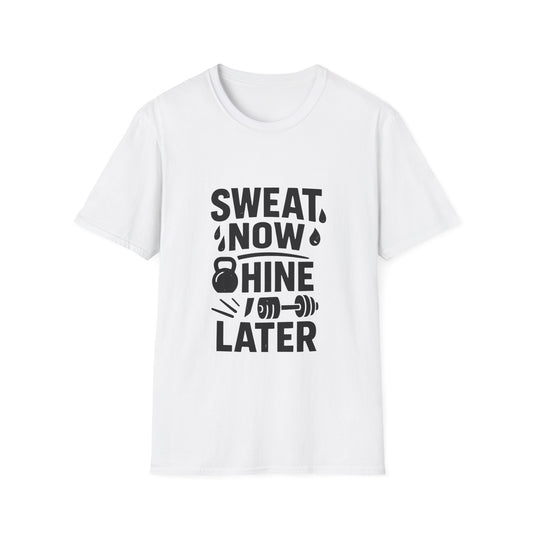 Sweat Now Shine Later | Fitness Motivation Tee