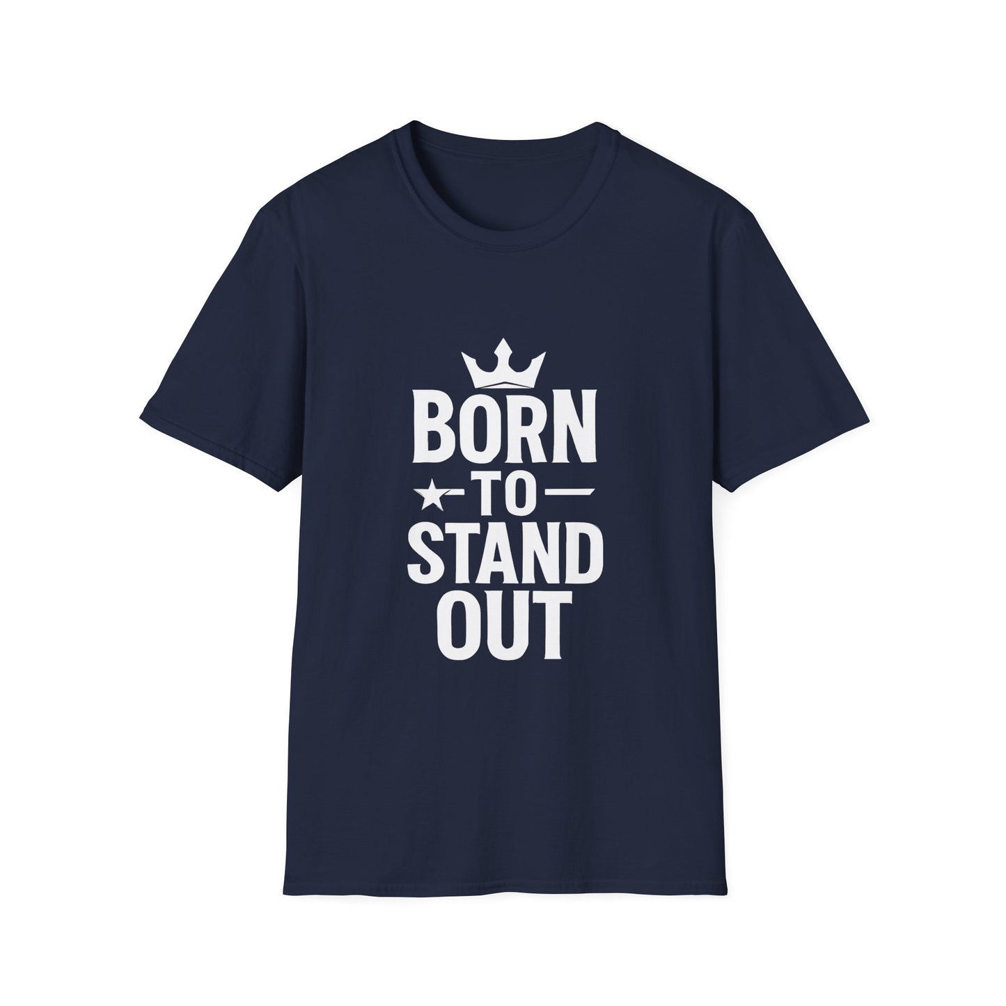 Born To Stand Out | Confidence Tee