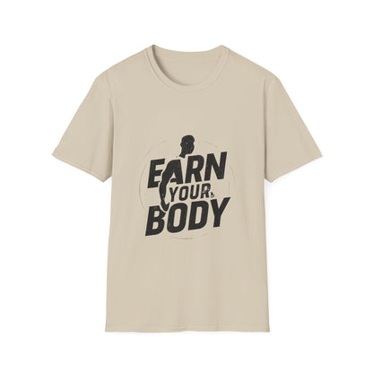 Earn Your Body | Gym Motivation Tee