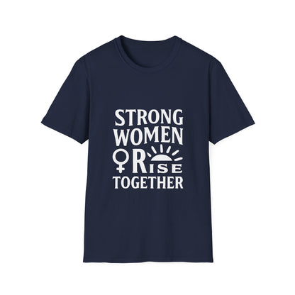Strong Women Rise Together | Empowerment Tee