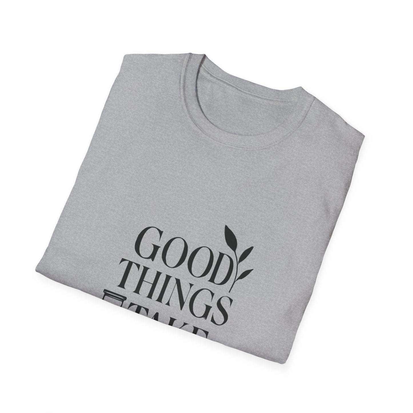 Good Things Take Time | Minimalist Mindset Tee