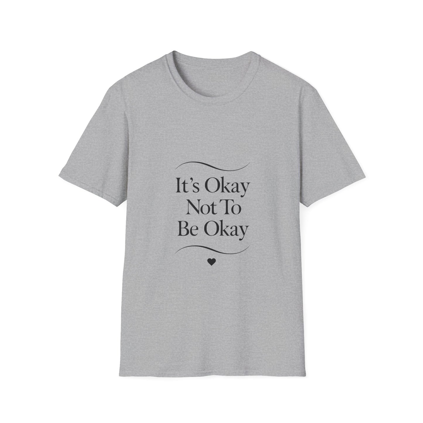 It’s Okay Not To Be Okay mental health t-shirt by Positivity Prints