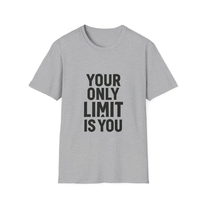 Your Only Limit Is You | Gym Motivation Tee