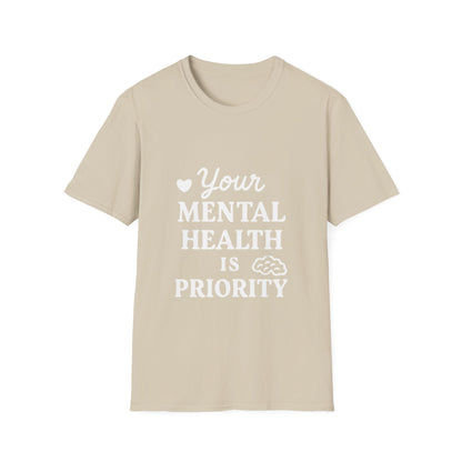 Your Mental Health Is Priority | Mental Health Tee