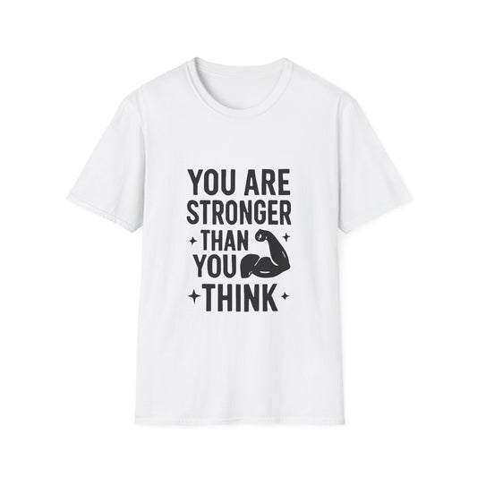 You Are Stronger Than You Think | Mental Health Tee
