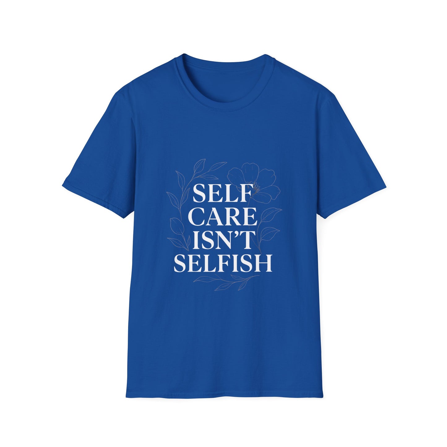 Self Care Isn’t Selfish | Mental Health Tee