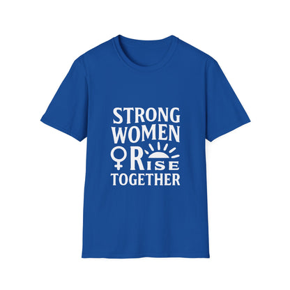 Strong Women Rise Together | Empowerment Tee