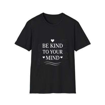 Be Kind To Your Mind | Mental Health Tee
