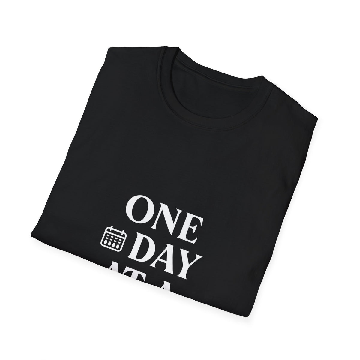 One Day At A Time | Positive Mindset Tee Inspirational Graphic Tee